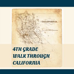 4th Grade Walk Through California